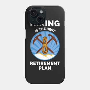 Hiking The Best Retirement Plan - If It Involves Hiking And Dogs Count Me - Hiking Lover Funny Phone Case