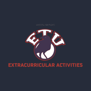 ETU - Extracurricular Activities T-Shirt