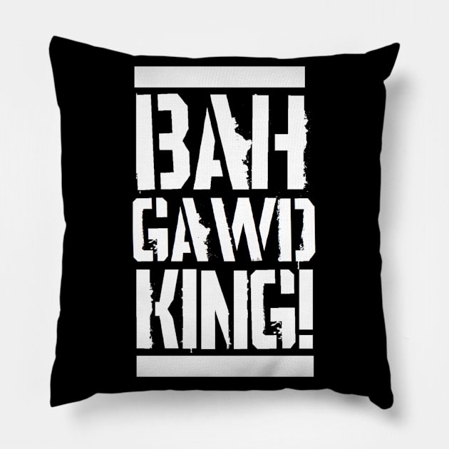 BAH GAWD KING! (Pro Wrestling) Pillow by wls