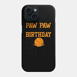 Paw Paw Of The Birthday Boy Basketball Family Birthday Phone Case