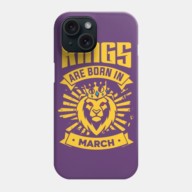 Kings Are Born In March Happy Birthday Phone Case by PHDesigner
