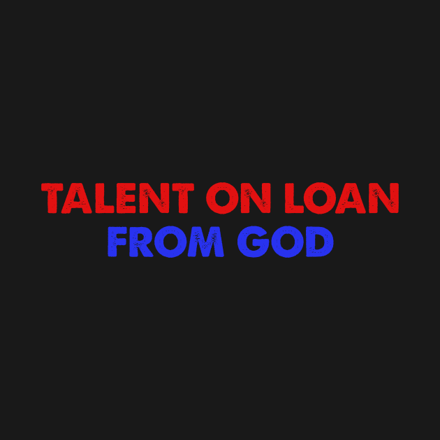 Talent On Loan From God by Nichole Joan Fransis Pringle