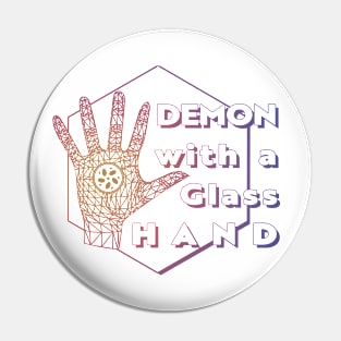 Demon with a Glass Hand Pin