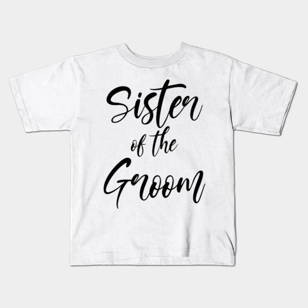 sister of the groom shirt