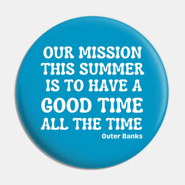 Our Mission This Summer Pin by Pacific Opal