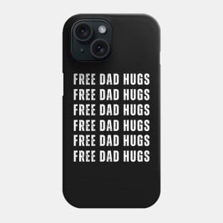 Free Dad Hugs - Dad Fathers Day Phone Case