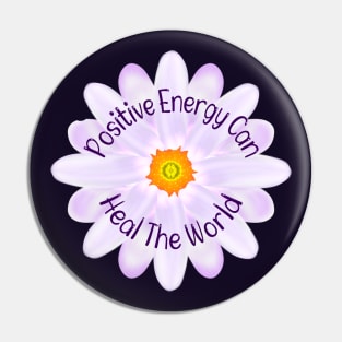 Positive Energy Can Heal The World, Positive Energy Pin