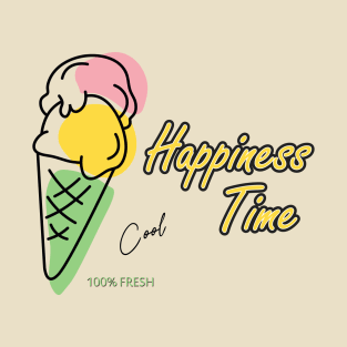 happiness time T-Shirt