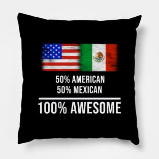 50% American 50% Mexican 100% Awesome - Gift for Mexican Heritage From Mexico Pillow