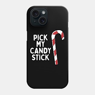 Pick My Candy Stick - Its Not Going To Lick Itself Christmas Phone Case