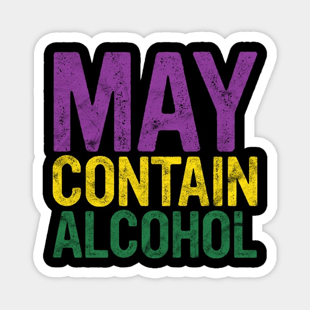 May Contain Alcohol Gift Joke Mardi Gras Masquerade Parade Magnet by rhondamoller87