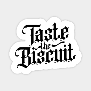 Taste The Biscuit v5 Magnet