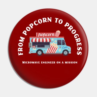 From Popcorn To Progress Funny Microwave Engineer Pin