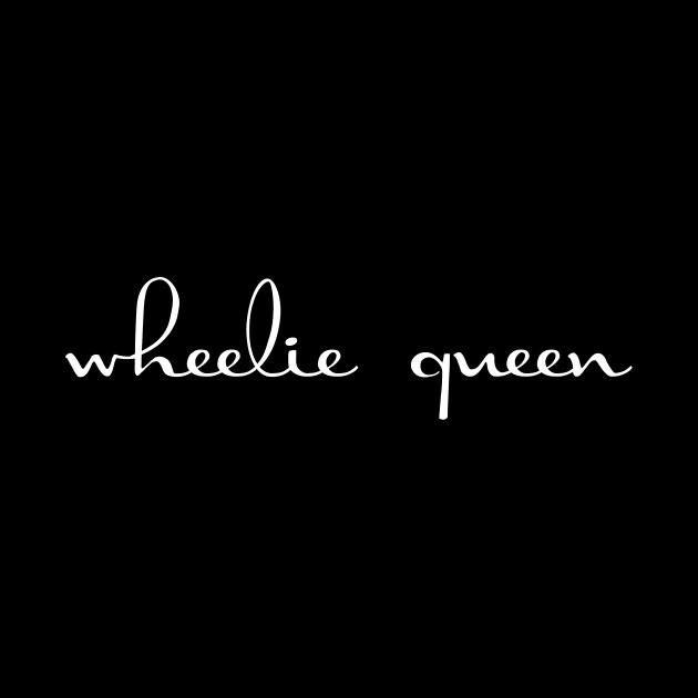 Wheelie Queen by LittleBean