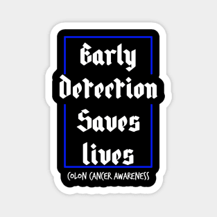 Early Detection Saves Lives Colon Cancer Symptoms Awareness Magnet