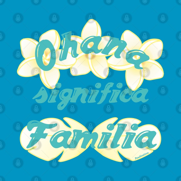 Ohana significa Familia by Pendientera