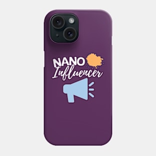 Nano Influencer Phone Case