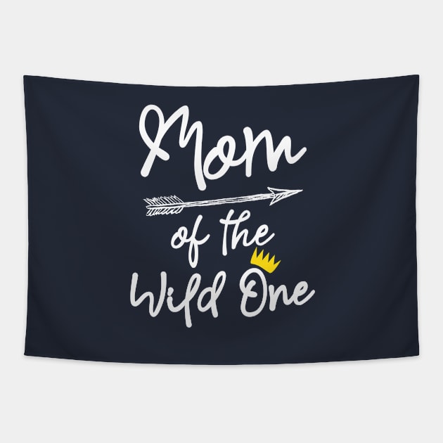 Mom Of The Wild One Tapestry by teemaniac