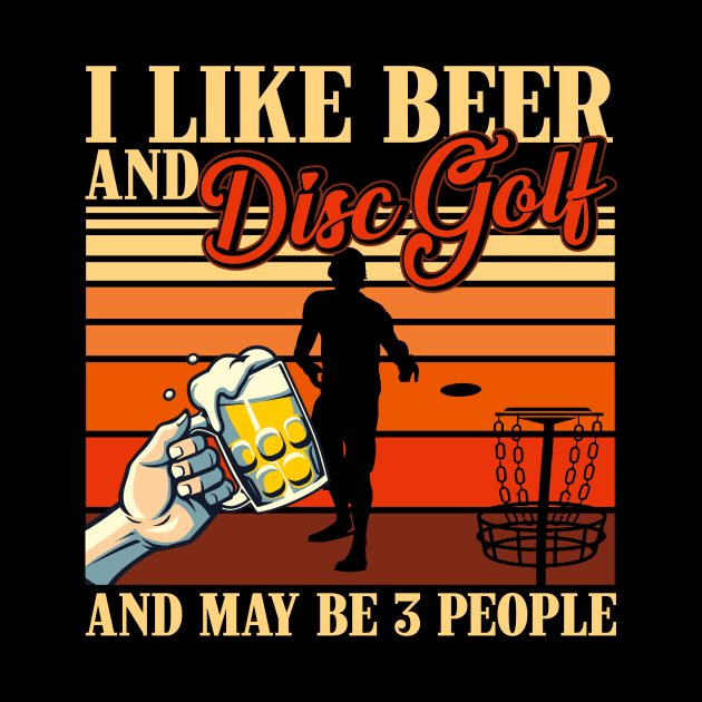 Vintage I Like Beer and Disc Golf and Maybe 3 People For Men Women by gussiemc