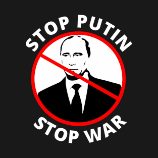 STOP PUTIN STOP WAR PROTEST T-Shirt