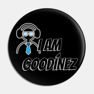 I AM GOODINEZ V2 Pin