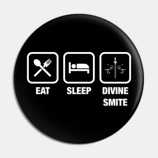 Eat Sleep Divine Smite Paladin TRPG Tabletop RPG Gaming Addict Pin