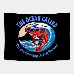 the ocean called they're running out of shrimp Tapestry