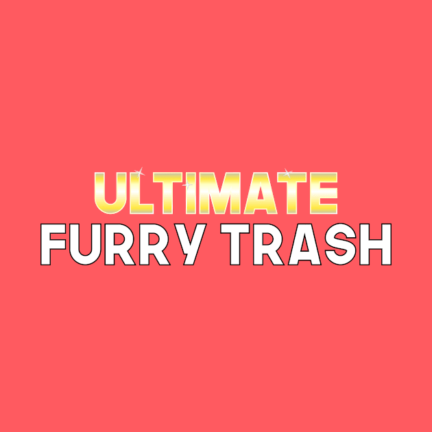 Ultimate Furry Trash by DuskEyesDesigns