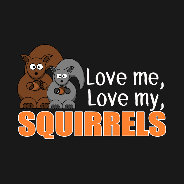 The ADHD Squirrel - Love Me, Love my Squirrels by 3QuartersToday