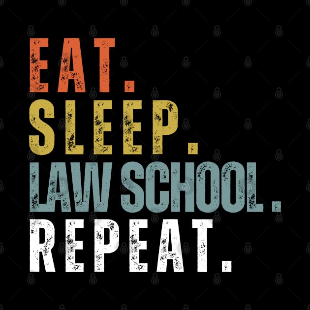 Law School Eat Sleep Repeat Future Lawyer Law Student by click2print