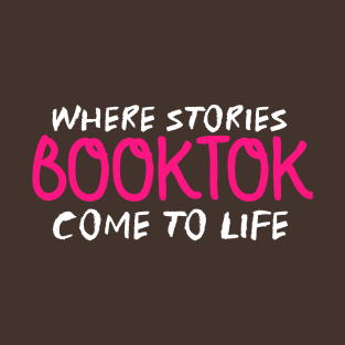 Stories come to life on booktok T-Shirt