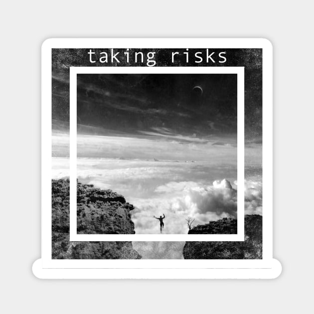 Here and There - Taking Risks Magnet by DyrkWyst