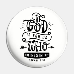 If God Is For Us Who Can Be Against Us Pin