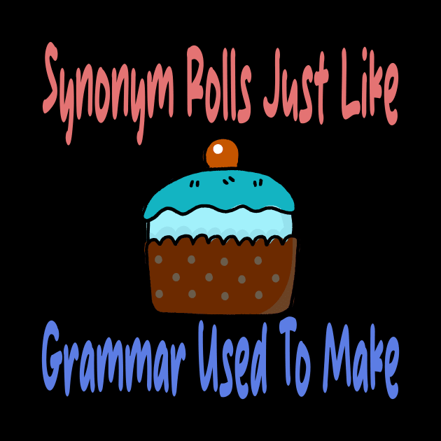 Synonym Rolls Just Like Grammar Used To Make by Officail STORE