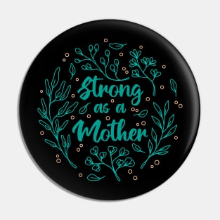 Strong as a Mother Pin