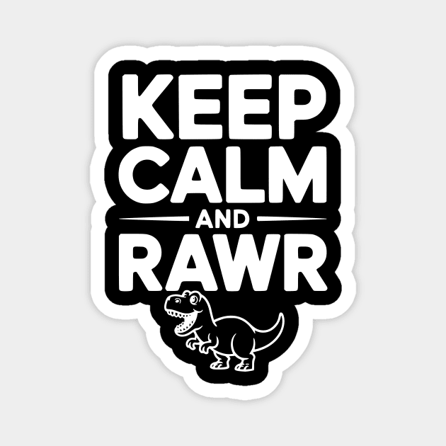 Keep Calm and Rawr Magnet by Frank Ring
