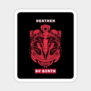 Horror Movie Heathen by Birth 1 Magnet