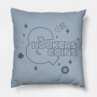 Hookers and Coins 2 - greysilver Pillow