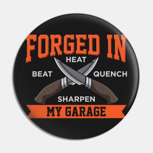 KNIFEMAKING: Forged In My Garage Pin