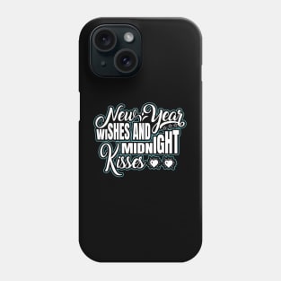 New Year Wishes and Midnight Kisses Phone Case