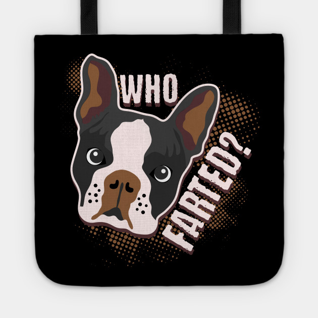 Who Farted Geeky Funny Dog Cat Lover Boston Terrier Illustration