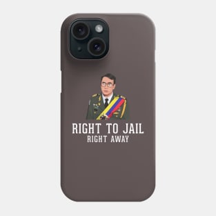 Right to jail, right away Phone Case