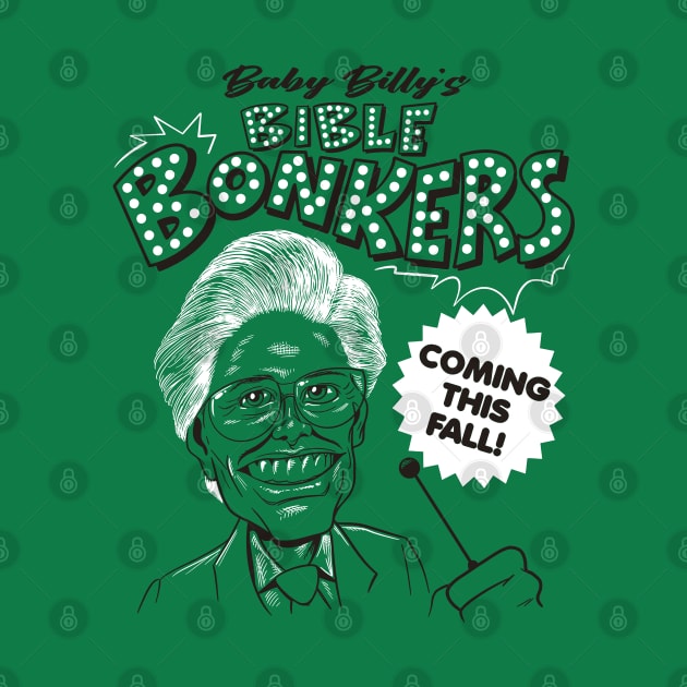 Baby Billy's Bible Bonkers Coming This Fall by mamahkian