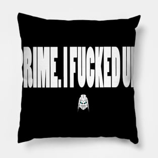 Prime, I F****d Up Pillow