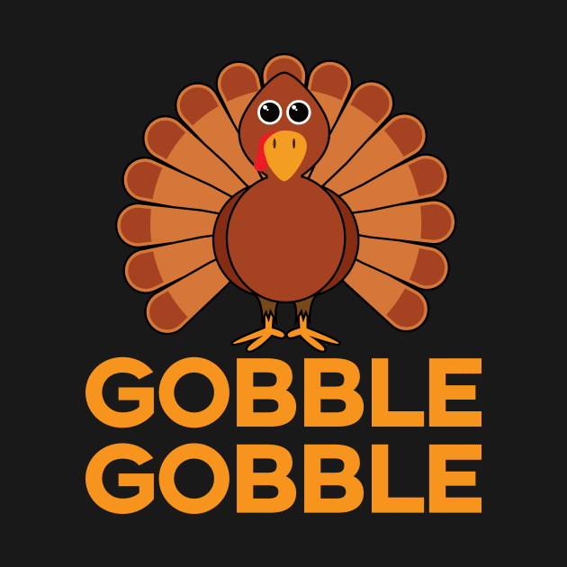 'Gobble Gobble ' Funny Thanksgiving Turkey by ourwackyhome