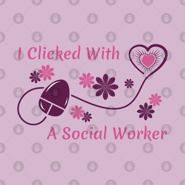 I Clicked With a Social Worker by dkdesigns27