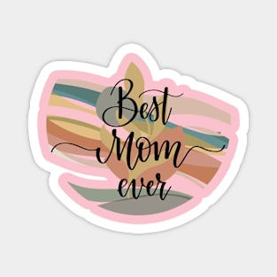 Best Mom Ever, Vintage Inspired Magnet