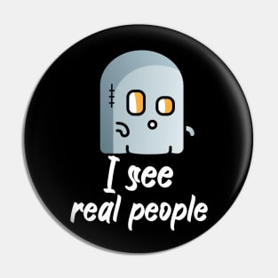 I see real people Pin