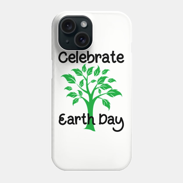 Celebrate Earth Day Phone Case by PeppermintClover