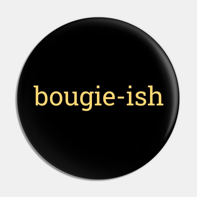 Bougie-ish, Boujee-ish, Boujee, Bougie Pin by UrbanLifeApparel